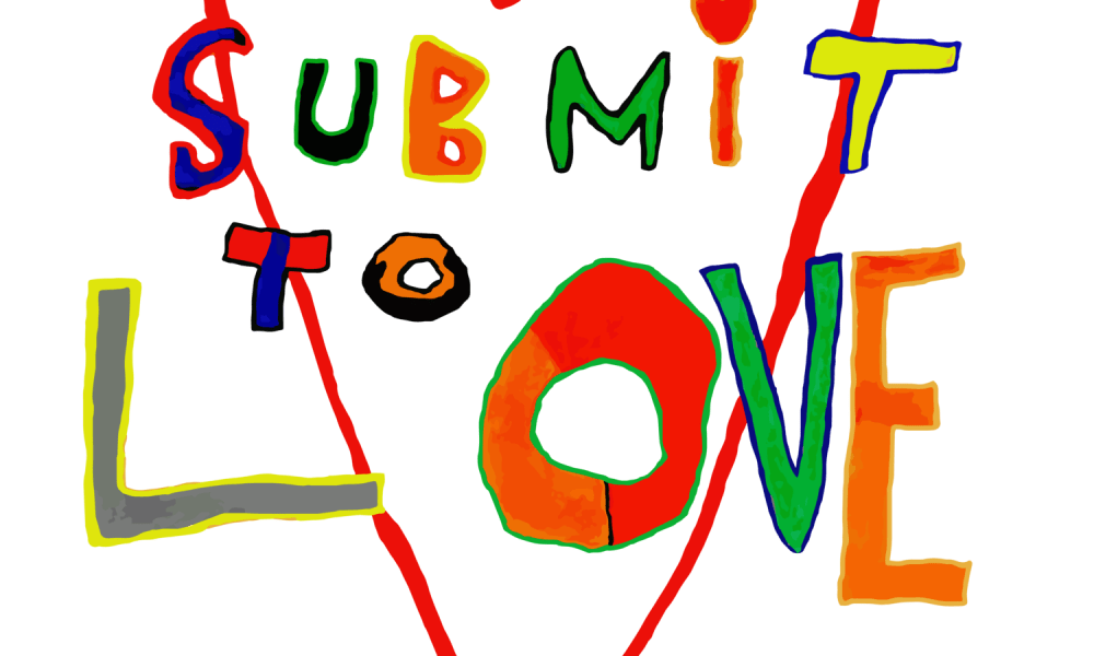 ‘Submit to Love. Everyone can do that’
